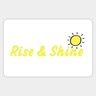 Rise and shine Sticker